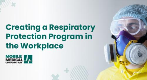 creating a respiratory protection program in the workplace mobile medical corporation logo worker in hazmat suit with protective respiratory gear 